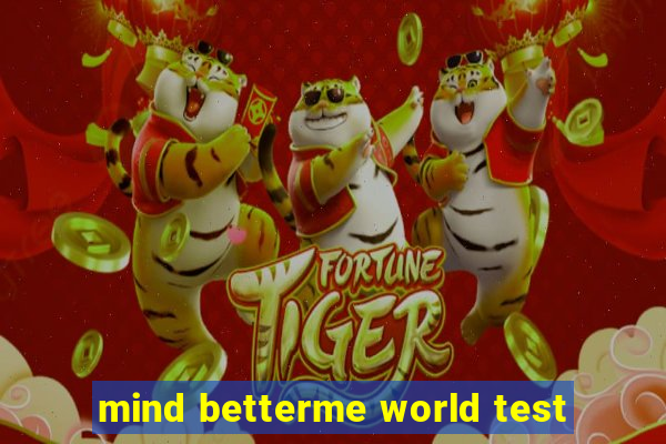 mind betterme world test